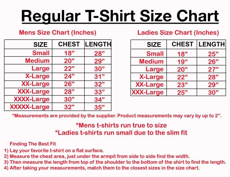 May include: A size chart for t-shirts, showing chest and length measurements in inches for both men's and women's sizes. The chart includes sizes from small to XXX-Large. The text states that men's t-shirts run true to size, while women's t-shirts run small due to the slim fit.