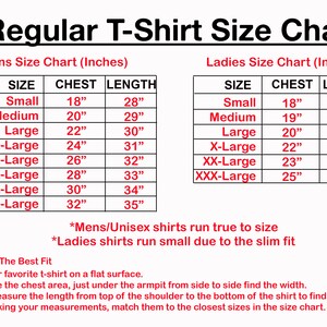 May include: A regular t-shirt size chart with measurements in inches. The chart includes sizes for men's/unisex and ladies' shirts, detailing chest and length measurements for each size from Small to 5X-Large. Instructions on how to measure for the best fit are also included.