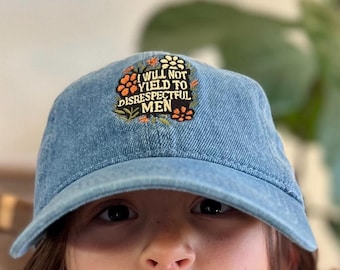 I Dont Yield to Disrespectful Men - Denim Hat