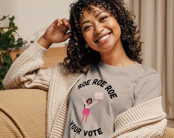Roe Roe Roe Your Vote Shirt | Activist Clothing | Voting T-Shirt | Roe V Wade Tee | Reproductive Rights | Feminist Shirt | Human Rights Tee