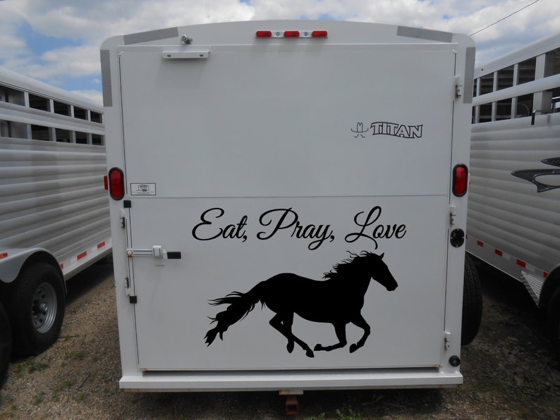 Eat Pray Love w/ horse Vinyl Decal Sticker Horse Trailer image 1