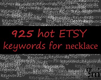 925 Keywords and Tags for NECKLACE, 840 SEO keywords NECKLACE, necklace Keywords, necklace Tags