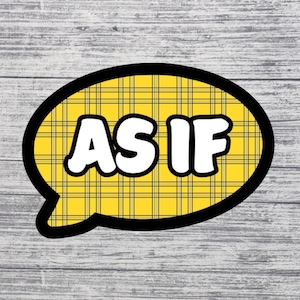 As If | Clueless Sticker