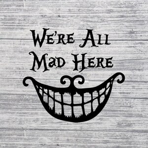 Adesivo Vinile 'We're All Mad Here' Alice Nel Paese Delle Meraviglie Per Auto/finestra/parete