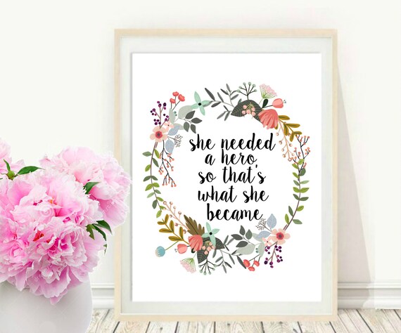 Wall Art Motivational Baby girl printable Inspirational Nursery Decor She needed a hero Baby girl quote so that/'s what she became