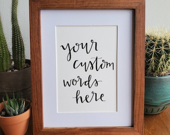 CUSTOM QUOTE // Handmade to Order // Modern Calligraphy + Hand Lettering
