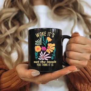 Wildflower Woke Mug, Woke Is Not An Insult Coffee Cup, Social Justice Drinkware, Human Rights Equality Gift, Political Statement