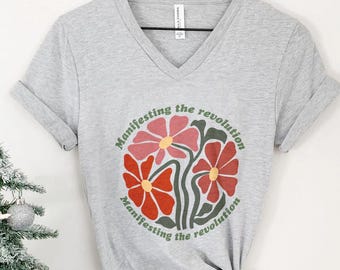 Manifesting The Revolution V-Neck Shirt, Feminist Equality Top, Anti-Trump Political Protest Tee, Women's Rights Activist Shirt