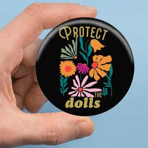 Wildflower Protect The Dolls Button Pin LGBTQ Trans Rights Feminist Pinback Badge Ally Human Rights Equality Protest Gift Queer Activist