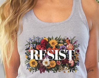 Floral Resist Tank Top, Feminist Wildflower Activist Shirt, DEI Social Justice Top, Civil Rights Equality Shirt, Empowerment Protest Wear