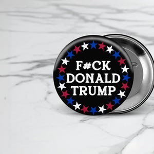 F*ck Trump Pin, Anti Trump Protest Button Pin, No More MAGA Badge, Feminist Political Activist Pin, Resist Far Right Liberal Democracy Pin