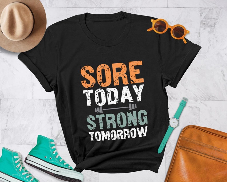 Inspirational Fitness Gym Shirt, Workout Tee for Gym Lovers, Sore Today Strong Tomorrow Sports Gift, Fitness Shirt for Athletes, Gym Gift