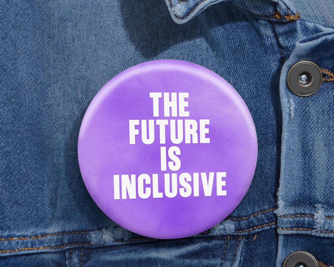 Inclusive Button Pin, Diversity Badge, Pinback Pin, Gift for Activist ...