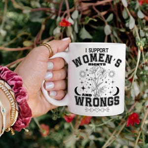 Feminist Mug, Women’s Rights Coffee Cup, Female Empowerment Gift, Equality Protest Mug, Strong Women Inspirational Cup