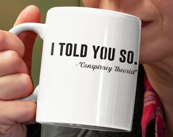 I TOLD YOU SO // Conspiracy Theorist // anti Biden // silhouette cricut svg png cut file // decal // republican //conservative