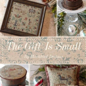 The Gift is Small by Blackbird Designs 4th in the 2012 Loose Feathers Series