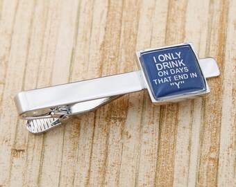 I Only Drink On Days That End In Y Alcohol Liquor Tie Clip Bar Clasp Office Gift