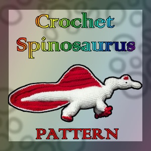 PATTERN - Spinosaurus Crochet Pattern! - No Sew!