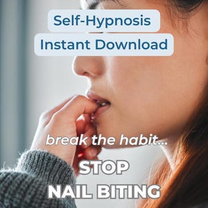 May include: A close-up image shows a person biting their nails. Text overlays read "Self-Hypnosis Instant Download" and "break the habit... STOP NAIL BITING". The person wears a gray sweater.