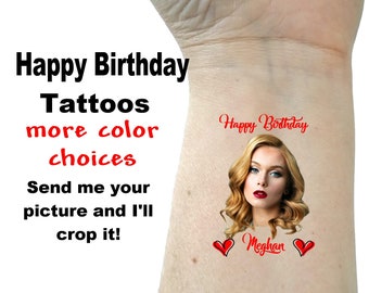 May include: A temporary tattoo with a woman's face and the text "Happy Birthday" and "Meghan". Two red hearts are on either side of the name. The text "Happy Birthday Tattoos more color choices Send me your picture and I'll crop it!" is in the upper left corner of the image.