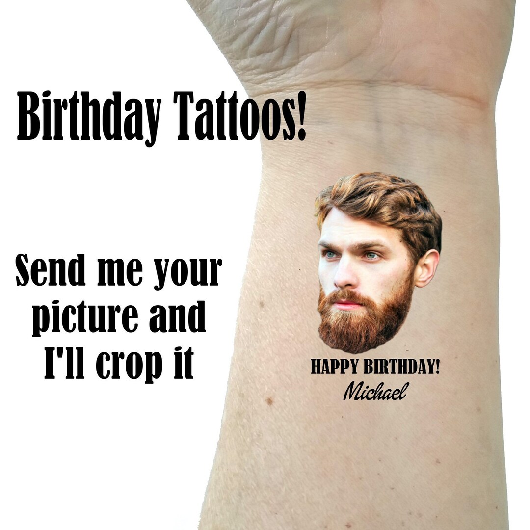 Birthday Party Tattoos Birthday Tattoo Happy Birthday Tattoo Face