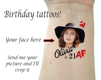 May include: A temporary tattoo design with a photo of a woman wearing a black hat and the text "Olivia is 21 AF" in red and black lettering.