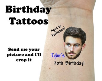 May include: A temporary tattoo with a man's face and the text "Aged to Perfection! Tyler's 30th Birthday!"  The tattoo is on a person's wrist.