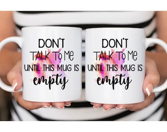 Don't Talk To Me Until This Mug Is Empty Mug, 15 Oz 11 Oz Coffee Mug, Coworker Office Gift Mug, Sassy Mug, Gag Gift, Funny Office Mug