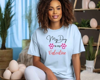 My Dog is My Valentine Dog Mom T-shirt Unisex Heavy Cotton Tee Dog Lover Tee