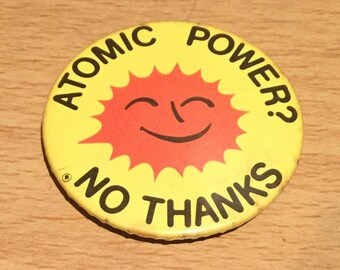 Atomic Power? No Thanks Anti Nuclear Badge