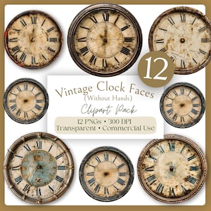May include: A collection of twelve vintage clock faces, each with a unique aged appearance. The clock faces feature Roman numerals and distressed textures, with a variety of metal and aged finishes. The image includes the text "Vintage Clock Faces (Without Hands) Clipart Pack".