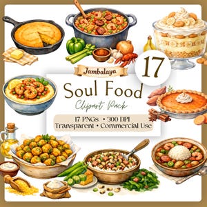 May include: A watercolor illustration of various Southern Soul Food dishes. The image includes jambalaya, shrimp and grits, cornbread, okra, black-eyed peas, and sweet potato pie. The text reads "Jambalaya Soul Food Clipart Pack 17 PNGs 300 DPI Transparent Commercial Use."