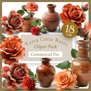 May include: A digital clipart collection featuring terracotta-colored roses and various ceramic vases. The central text reads Terra Cotta Roses Clipart Pack, Commercial Use, and 18 pngs. The imagery includes multiple orange and red rose blooms with green leaves.