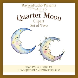 May include: Two watercolor quarter moon clipart images. One moon is blue with yellow stars, the other is light blue with green leaves. The text reads "Quarter Moon Clipart Set of Two". The image also states "Two PNGs • 300 DPI • Transparent • Commercial Use".