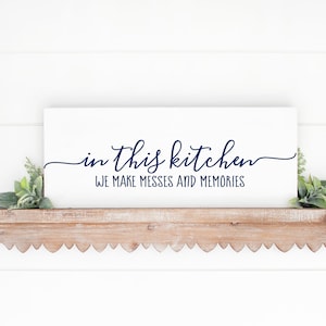 In This Kitchen We Make Messes and Memories| Home Decor Sign| Farmhouse Decor| Sign for Kitchen| Farmhouse Kitchen Sign| Farmhouse Kitchen