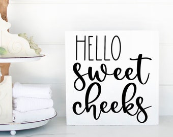 Hello Sweet Cheeks Sign: Funny Farmhouse Bathroom Decor