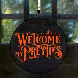 Welcome My Pretties Door Sign| Halloween Decor| Halloween Porch Sign| Halloween Wreath Sign| Fall Decor| Witch Theme Decor| Halloween Door