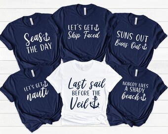 Nautical Bachelorette Party Shirts| Bachelorette Cruise| Last Sail Before the Veil| Let&#39;s Get Nauti| Beach Bachelorette|Bridal Cruise Shirts