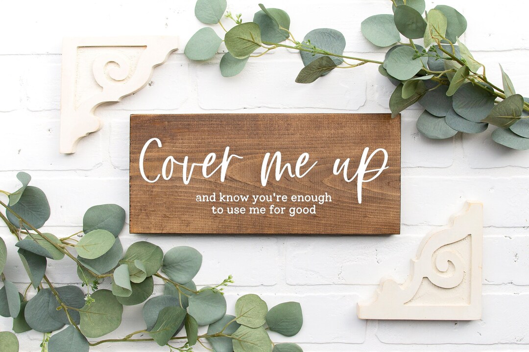 Cover Me up Lyric Sign Country Song Lyric Sign Family Room Sign