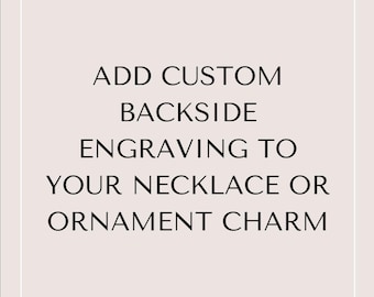 Add Backside Engraving to Your Necklace or Ornament Charm