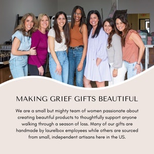 May include: A group of women stand together in a warehouse setting. They are smiling and looking at the camera. The text "MAKING GRIEF GIFTS BEAUTIFUL" is displayed at the bottom of the image. The text below reads: "We are a small but mighty team of women passionate about creating beautiful products to thoughtfully support anyone walking through a season of loss. Many of our gifts are handmade by laurelbox employees while others are sourced from small, independent artisans here in the US."
