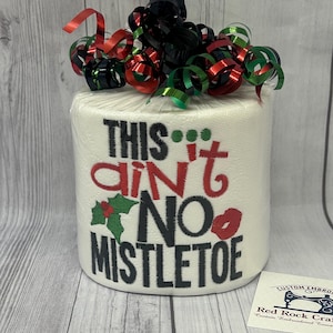 Christmas Toilet Paper, This is not Mistletoe, Santa, Gag Gift,  Christmas Gift, Embroidered Toilet Paper
