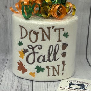 Don&#39;t Fall In, Embroidered Toilet Paper, Thanksgiving Gift, Toilet Paper Gift, Fall