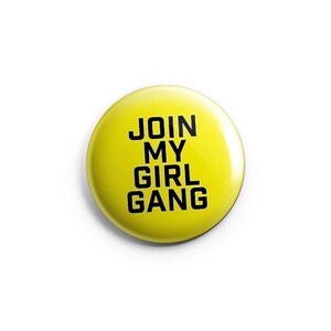 Join my girl gang button, feminist badge, feminism, Pride Day