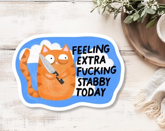 Feeling extra stabby Sticker