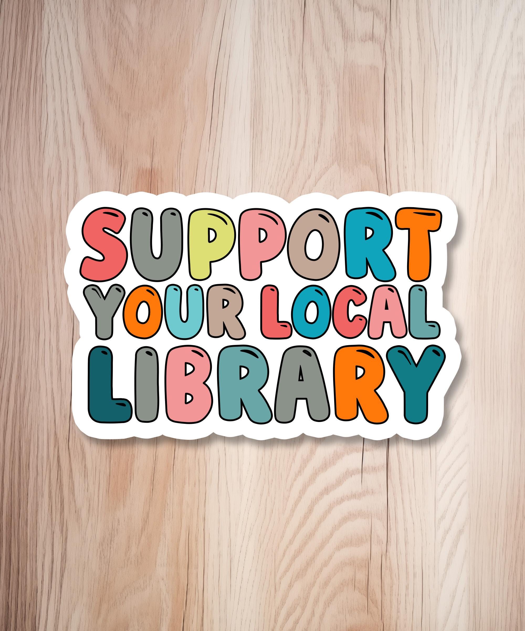 Support Your Local Library Sticker – Library Lover Sticker, Bookish ...