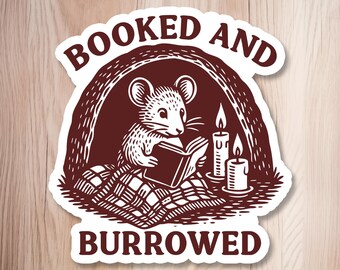 Booked and Burrowed Sticker – Cottagecore Bookish Sticker, Reading Mouse, Cozy Reader Gift