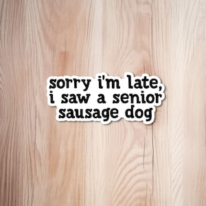 Sausage Dog sticker, Senior Dogs, Dishwasher Friendly