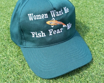 Embroidered Baseball Cap: Women Want Me Fish Fear Me, Adjustable Strap
