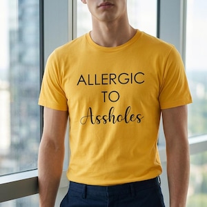 Allergic to Assholes Printed T Shirt